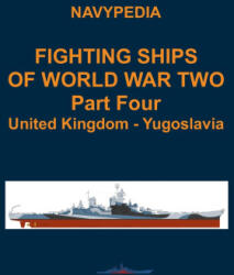 Fighting ships of World War Two 1937 - 1945 Part Four United Kingdom - Yugoslavia - Ivan Gogin, Alexander Dashyan, Sergey Balakin (2023)