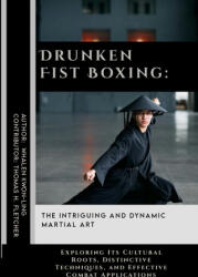 Drunken Fist Boxing - Thomas H. Fletcher, Whalen Kwon-Ling (2024)