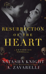 Resurrection of the Heart - Natasha Knight, A Zavarelli (2021)
