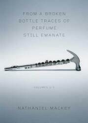 From a Broken Bottle Traces of Perfume Still Emanate Volumes 1-3 (ISBN: 9780811218443)