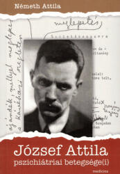 József Attila pszichiátriai betegsége (ISBN: 9786151200100)