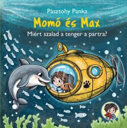 Pásztohy Panka: Momó și Max - De ce aleargă marea spre țărm? (ISBN: 9786151151297)