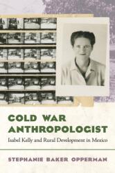 Cold War Anthropologist (ISBN: 9780816556724)