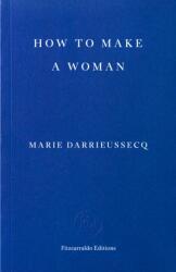 How to Make a Woman (ISBN: 9781804272695)
