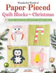 Wonderful World of Paper-Pieced Quilt Blocks for Christmas (ISBN: 9781639811595)
