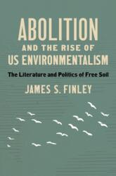 Abolition and the Rise of US Environmentalism (ISBN: 9781469694290)