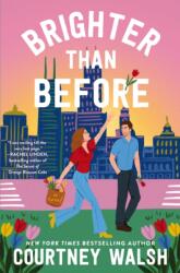 Brighter Than Before - WALSH COURTNEY (ISBN: 9781400352883)