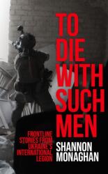 To Die With Such Men (ISBN: 9781805266969)