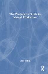 The Producer's Guide to Virtual Production (ISBN: 9781041033547)