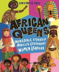 African Queens: Incredible Stories of Africa's Legendary Women Leaders (ISBN: 9781529500523)