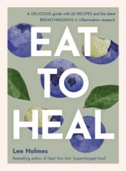 Eat to Heal (ISBN: 9781922468147)