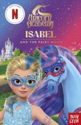 Unicorn Academy: Isabel and the Fairy Moon illustrated chapter book - Unicorn Academy (ISBN: 9781805139317)
