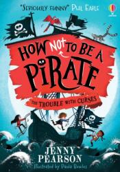 How Not To Be a Pirate: The Trouble with Curses (ISBN: 9781835400968)