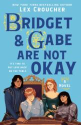 The Bridget & Gabe Are Not Okay (ISBN: 9781250404794)