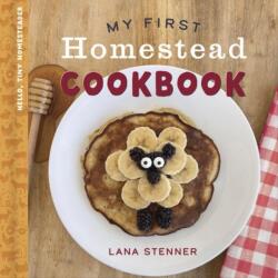 My First Homestead Cookbook (ISBN: 9780736991919)