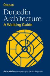 Otepoti Dunedin Architecture (ISBN: 9781991016867)