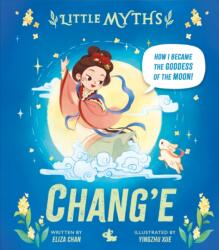 Little Myths: Chang'e (ISBN: 9781444934663)