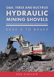 O&K, Terex and Bucyrus Hydraulic Mining Shovels (ISBN: 9781398127609)