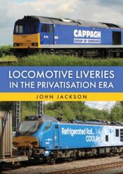 Locomotive Liveries in the Privatisation Era (ISBN: 9781398126794)