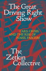 The Great Driving Right Show - ZETKIN COLLECTIVE (ISBN: 9781836740971)