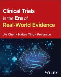 Clinical Trials in the Era of Real-World Evidence (ISBN: 9781394369652)