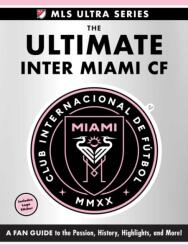 The Ultimate Inter Miami Cf (ISBN: 9781507224557)