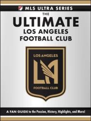 The Ultimate Los Angeles Football Club (ISBN: 9781507224533)