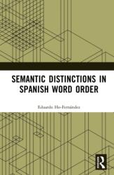 Semantic Distinctions in Spanish Word Order (ISBN: 9781032753461)
