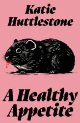 A Healthy Appetite - Katie Huttlestone (ISBN: 9781917792264)