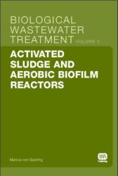 Activated Sludge and Aerobic Biofilm Reactors (ISBN: 9781843391654)