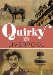 Quirky Liverpool (ISBN: 9781398126152)