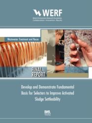 Develop and Demonstrate Fundamental Basis for Selectors to Improve Activated Sludge Settleability (ISBN: 9781843397526)