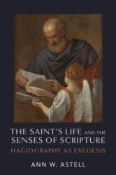 The Saint's Life and the Senses of Scripture (ISBN: 9780268208127)