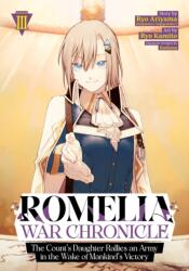 Romelia War Chronicle: The Count's Daughter Rallies an Army in the Wake of Mankind's Victory (Manga) Vol. 3 (ISBN: 9798895615430)