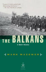The Balkans: A Short History - Mark Mazower (ISBN: 9780812966213)