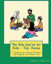 Holy Qur'an for Kids - Juz 'Amma - Yahiya Emerick (ISBN: 9781463783273)