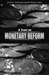 A Tract on Monetary Reform - John Maynard Keynes (ISBN: 9781638231554)