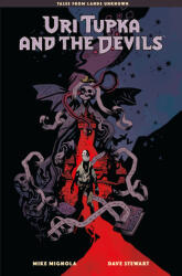 Uri Tupka and the Devils: Another Story from Lands Unknown - Mike Mignola, Dave Stewart, Clem Robins (ISBN: 9781506755687)