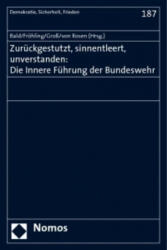 Zurückgestutzt, sinnentleert, unverstanden: Die Innere Führung der Bundeswehr - Detlef Bald, Hans-Günter Fröhling, Jürgen Groß, Claus Freiherr von Rosen (ISBN: 9783832935085)