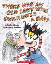 There Was an Old Lady Who Swallowed a Bat! - Lucille Colandro, Jared Lee (ISBN: 9781417684519)