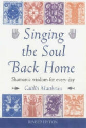 Singing the Soul Back Home - Caitlin Matthews (ISBN: 9781859061039)