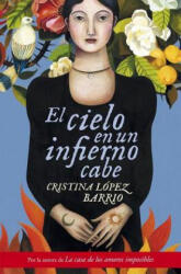 El Cielo En Un Infierno Cabe - Cristina López Barrio (ISBN: 9788401354267)