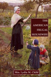 American Frugal Housewife - Lydia M. Child (ISBN: 9781435731417)