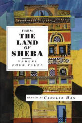 From the Land of Sheba: Yemeni Folk Tales - Carolyn Han, Kamal Ali Al-Hegri (ISBN: 9781566565714)