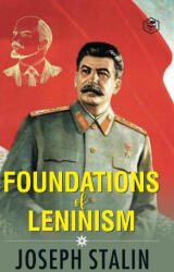 The Foundations of Leninism - J. V. Stalin (ISBN: 9789394924932)