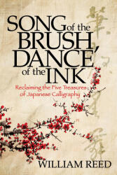 Song of the Brush, Dance of the Ink - William Reed, Hugh Purser (ISBN: 9781631957208)
