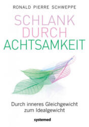 Schlank durch Achtsamkeit - Ronald Pierre Schweppe (ISBN: 9783958142923)