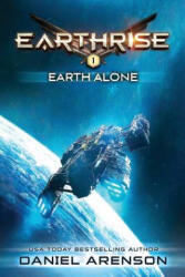 Earth Alone: Earthrise Book 1 - Daniel Arenson (ISBN: 9781534640153)