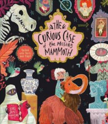 Curious Case of the Missing Mammoth - Ellie Hattie, Karl James Mountford (ISBN: 9781848694484)