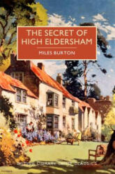 The Secret of High Eldersham - Miles Burton, Martin Edwards (ISBN: 9781464205835)
